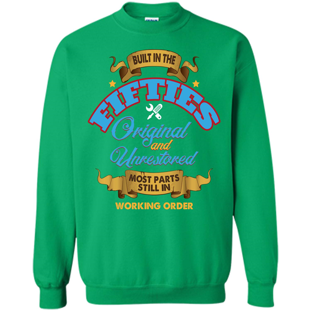 Built in 50s Original and Unrestored Most Parts Still In Working Order T-shirt Irish Green
