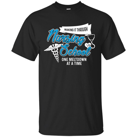 Nurse T-shirt Making It Through Nursing School One Meltdown T-shirt Royal