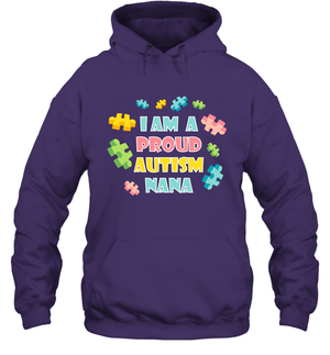 I Am A Proud Autism Nana Family Shirt Hoodie