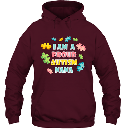 I Am A Proud Autism Nana Family Shirt Hoodie Hoodie Maroon