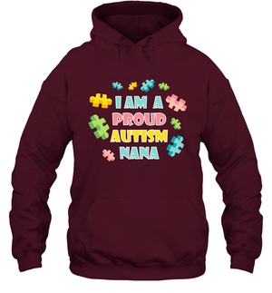 I Am A Proud Autism Nana Family Shirt Hoodie