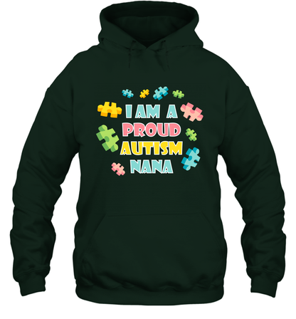 I Am A Proud Autism Nana Family Shirt Hoodie Hoodie Forest