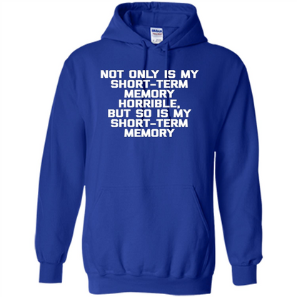 My Short Term Memory Is Horrible T-shirt Royal