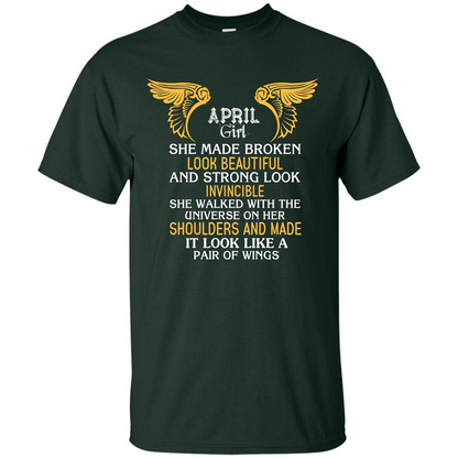 April Girl She Made Broken Look Beautiful T-shirt Forest Green