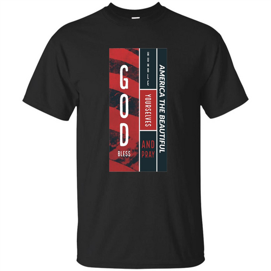 God Bless America T-shirt Humble Yourselves And Pray America The Beautiful Black