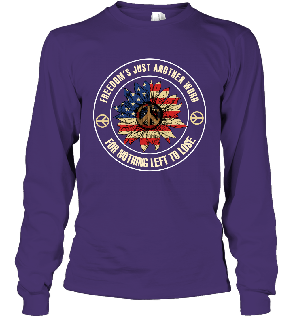 Freedom Hust Another Word For Nothing Left To Lose Shirt Long Sleeve T-Shirt Purple