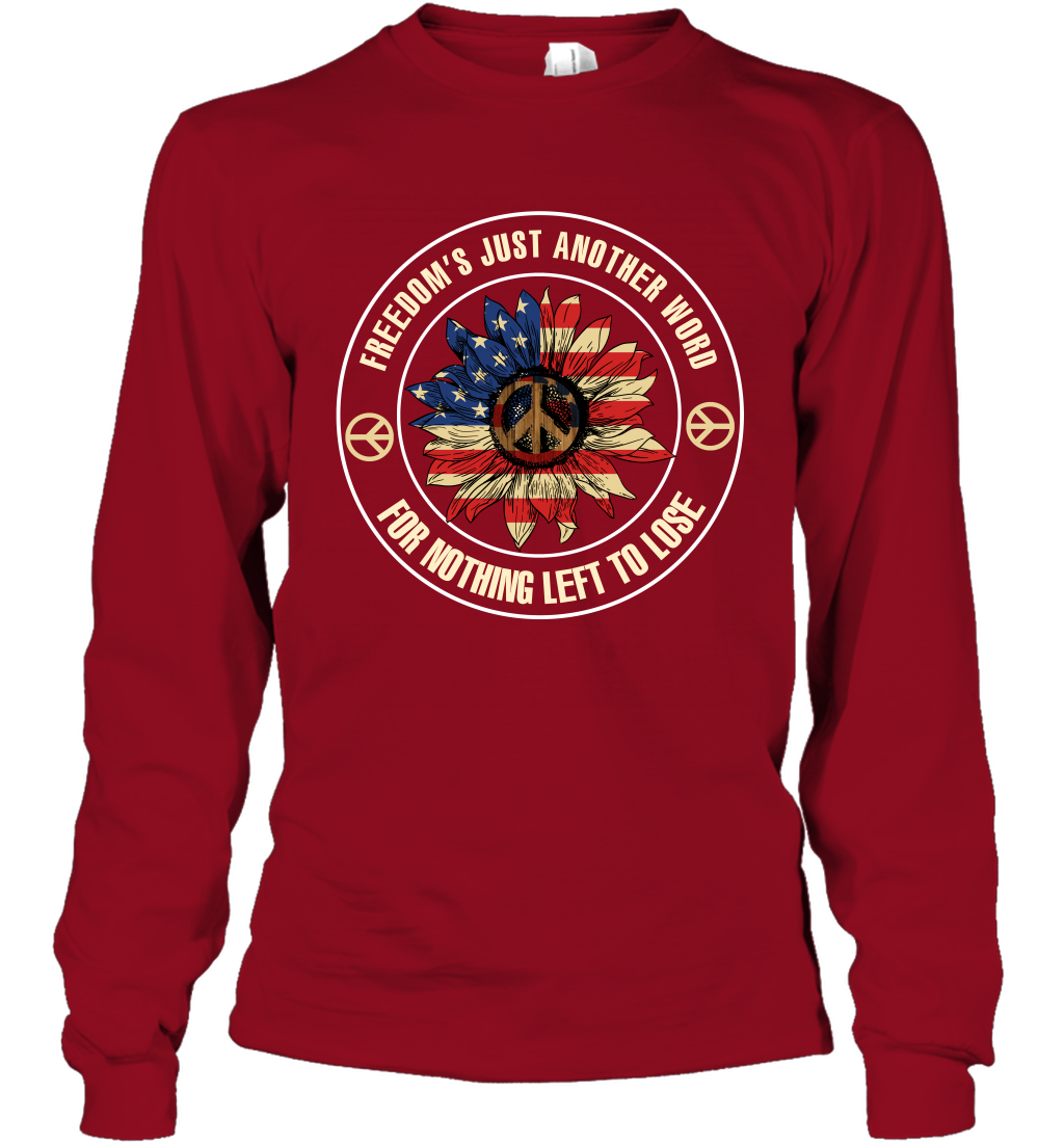 Freedom Hust Another Word For Nothing Left To Lose Shirt Long Sleeve T-Shirt Cardinal Red