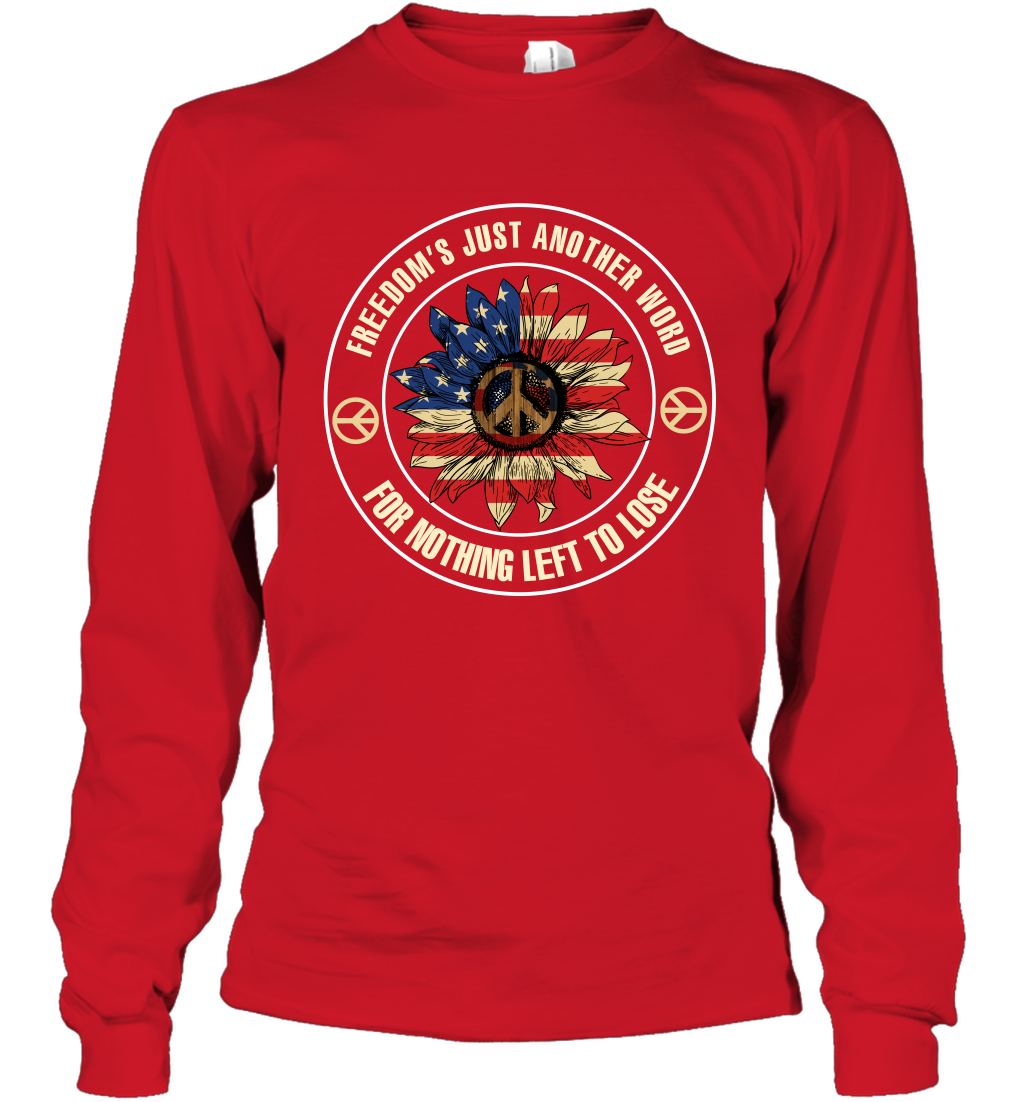 Freedom Hust Another Word For Nothing Left To Lose Shirt Long Sleeve T-Shirt Red