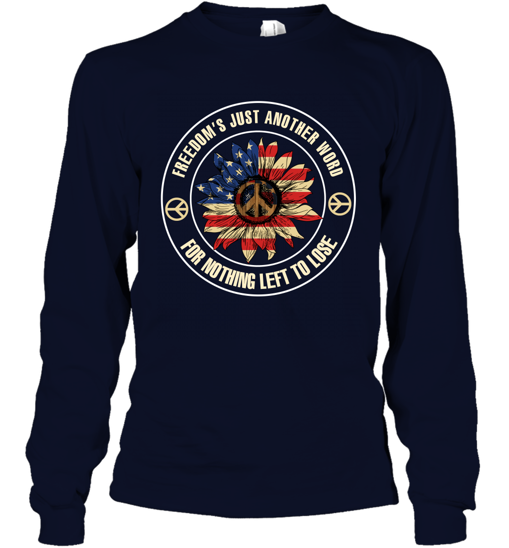 Freedom Hust Another Word For Nothing Left To Lose Shirt Long Sleeve T-Shirt Navy