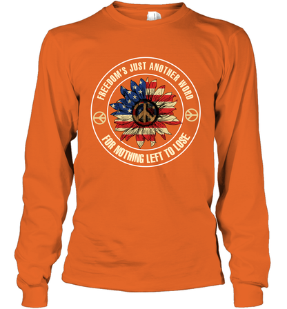 Freedom Hust Another Word For Nothing Left To Lose Shirt Long Sleeve T-Shirt Orange