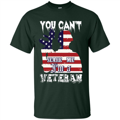 Military T-shirt You Can't Scare Me I'm A Veteran Forest Green