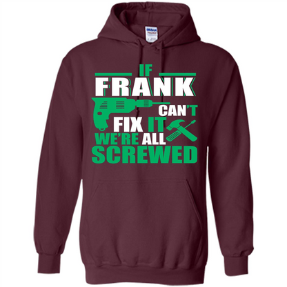 Fathers Day Shirt Frank Can Fix All Maroon