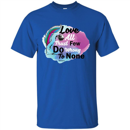 Love All Trust Few Do Wrong To None T-shirt Royal