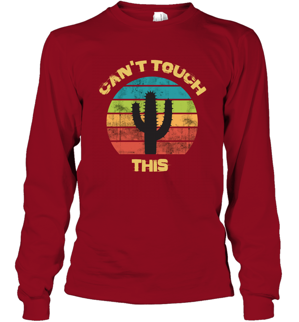 Cant Touch This Catus Shirt Long Sleeve T-Shirt Long Sleeve T-Shirt Cardinal Red