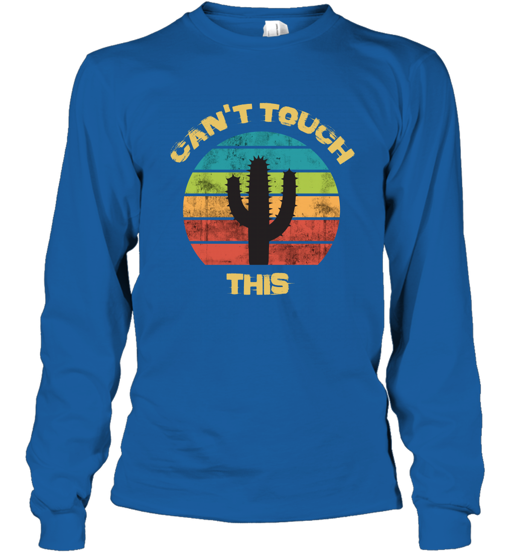 Cant Touch This Catus Shirt Long Sleeve T-Shirt Long Sleeve T-Shirt Royal