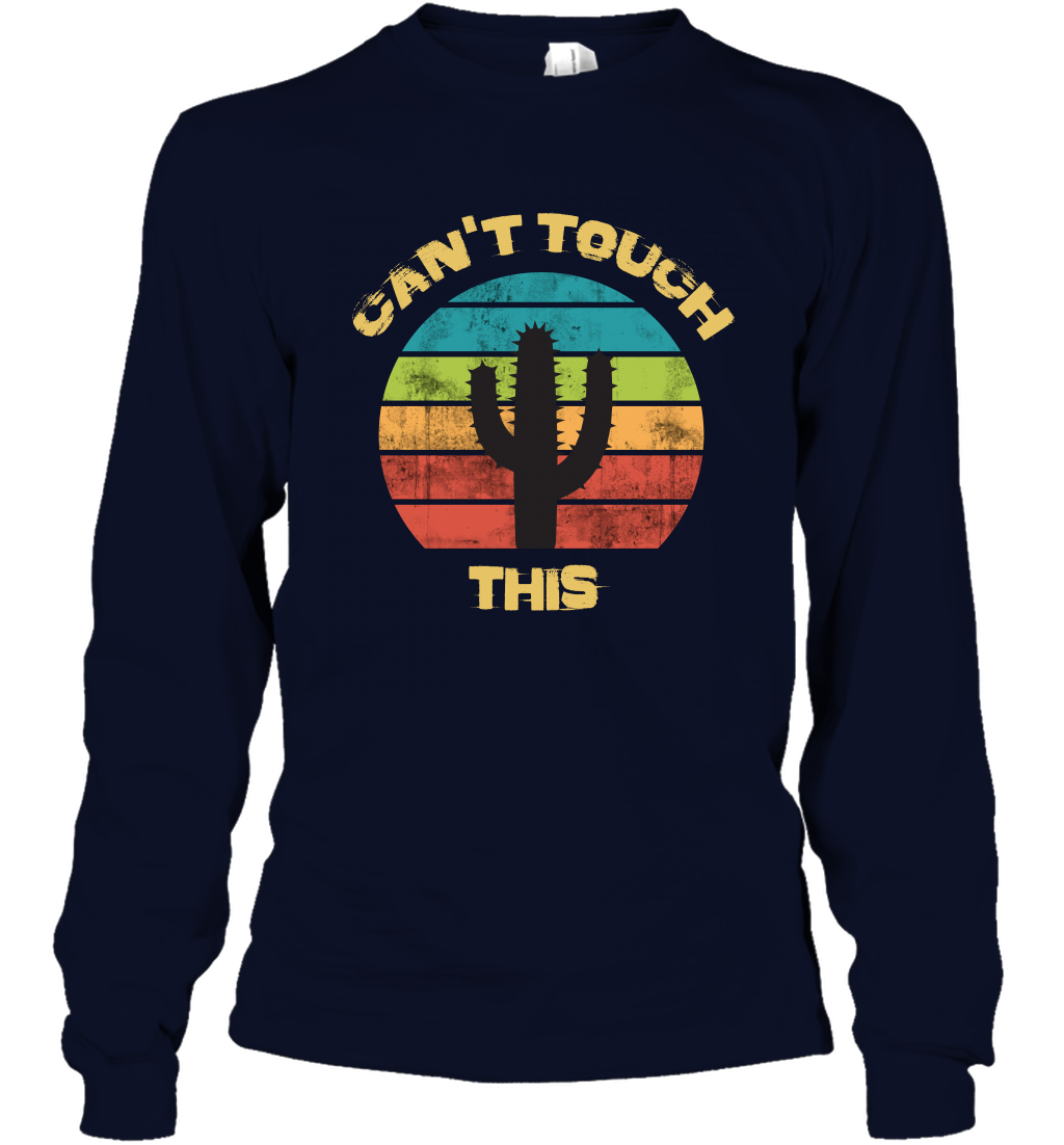 Cant Touch This Catus Shirt Long Sleeve T-Shirt Long Sleeve T-Shirt Navy