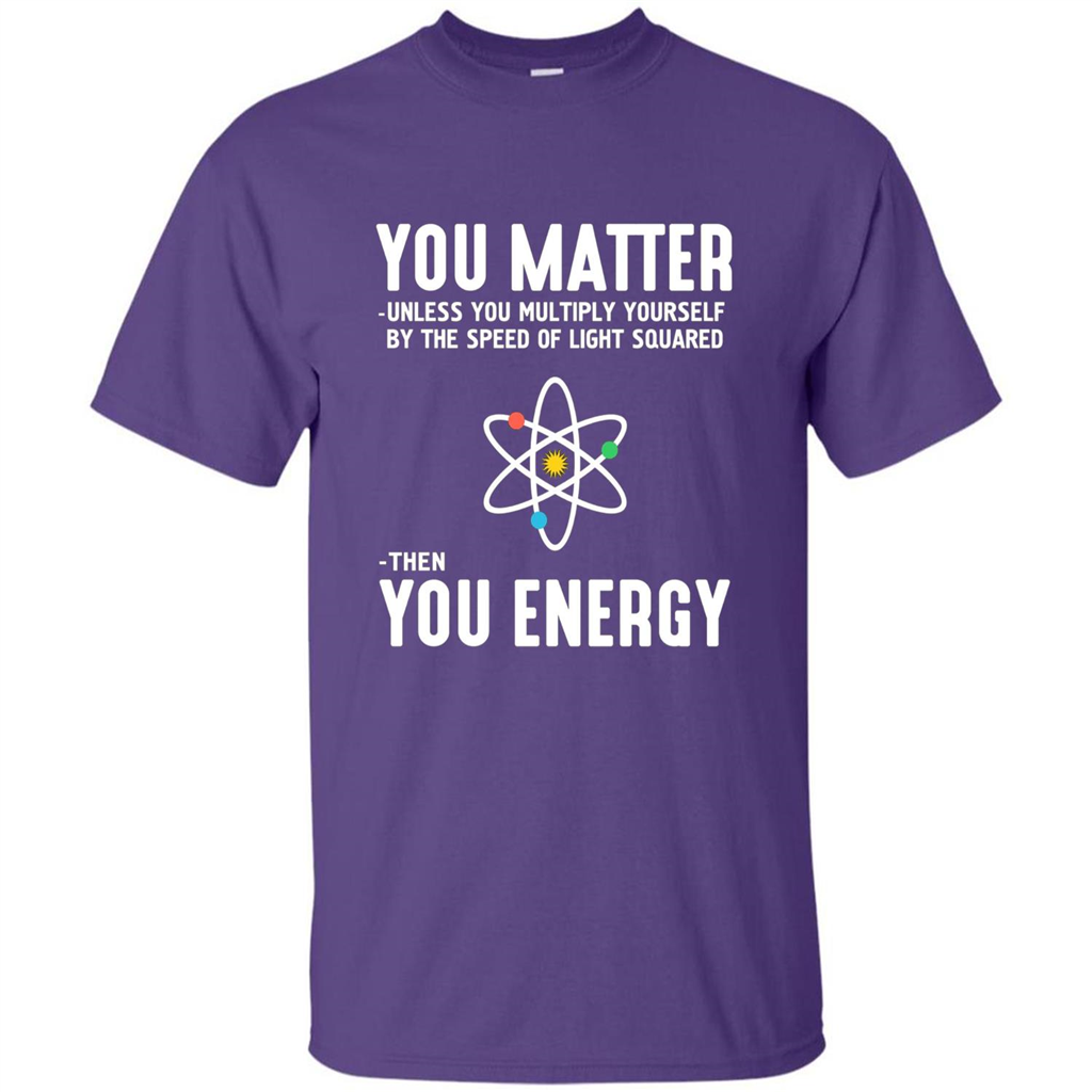 Neil deGrasse Tyson You Matter Then You Energy T-Shirt Purple