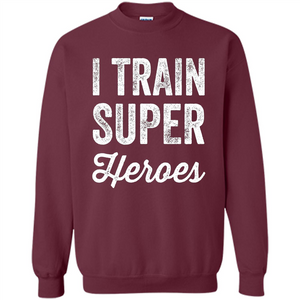 I Train Superheroes T-shirt