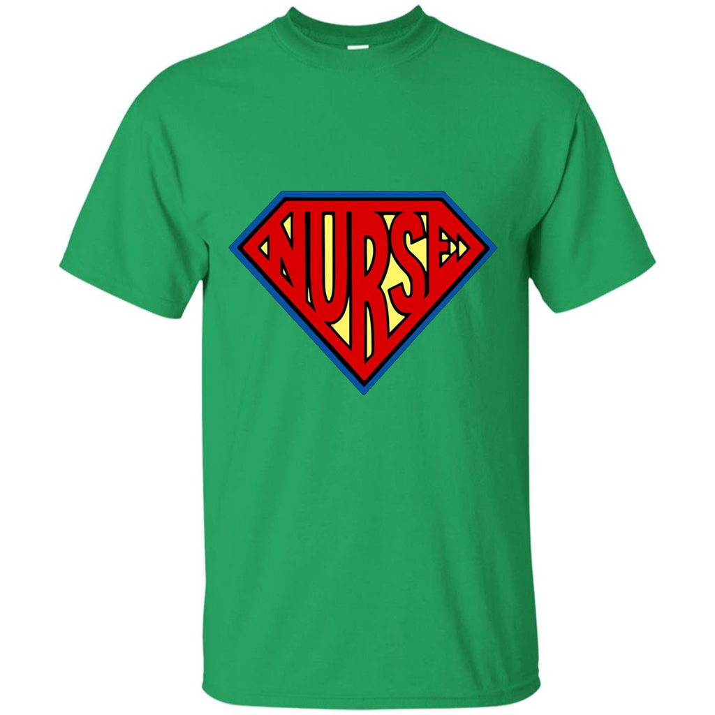 Super Nurse T-Shirt SuperHero SuperPower Nurse T-shirt Irish Green