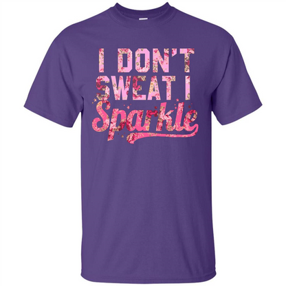 I Don't Sweat I Sparkle Floral Print Graphic T-shirt Purple