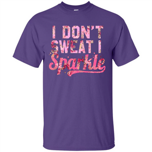 I Don't Sweat I Sparkle Floral Print Graphic T-shirt