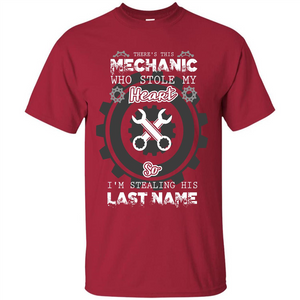 Mechanic T-shirt There's This Mechanic Who Stole My Heart T-shirt