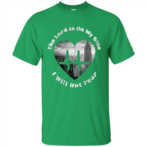 Faith Inspired T-shirt The Lord Is On My Side I Will Not Fear