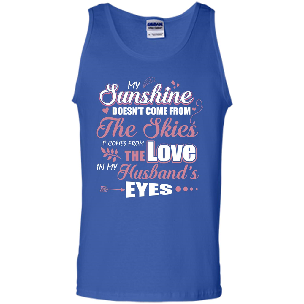 Wife T-shirt My Sunshine Comes From The Love In My Husband's Eyes Royal
