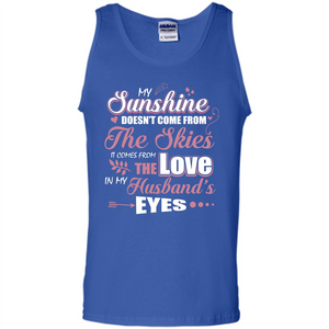 Wife T-shirt My Sunshine Comes From The Love In My Husband's Eyes