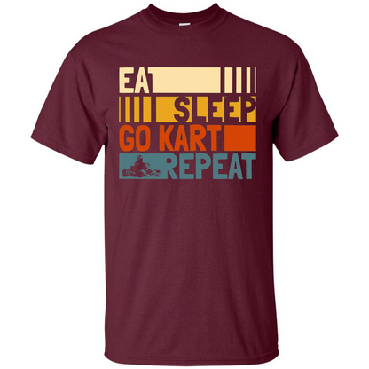 Eat Sleep Go Kart Repeat T-shirt Go Kart Player T-shirt Maroon