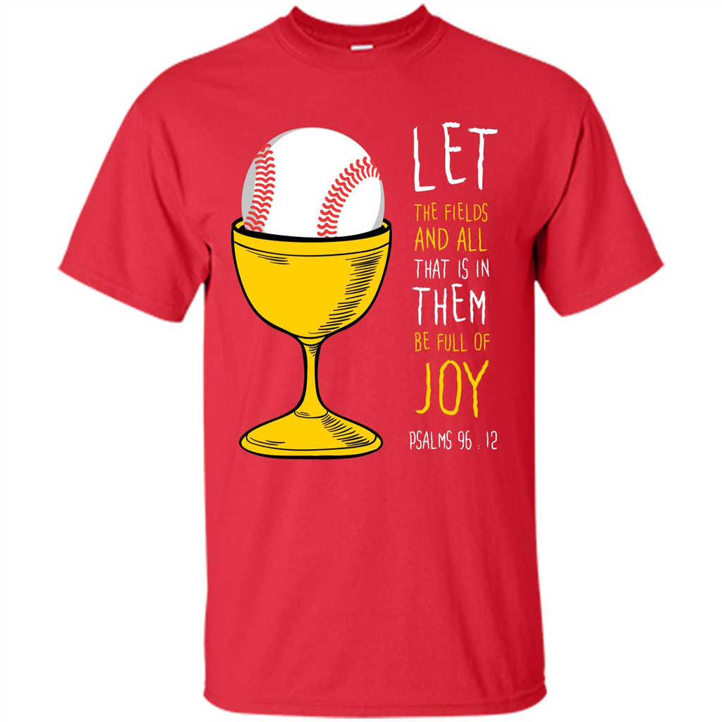 Softball Lover. Let The Fields And All That Is In Them Be Full Of Joy Red