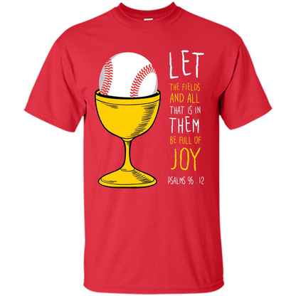 Softball Lover. Let The Fields And All That Is In Them Be Full Of Joy Red