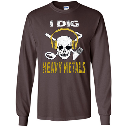 I Dig Heavy Metals Metal Detector Skull Treasure Hunt T-shirt