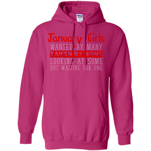 January  Girls Wanted By Many Taken By None Looking At Some T-shirt