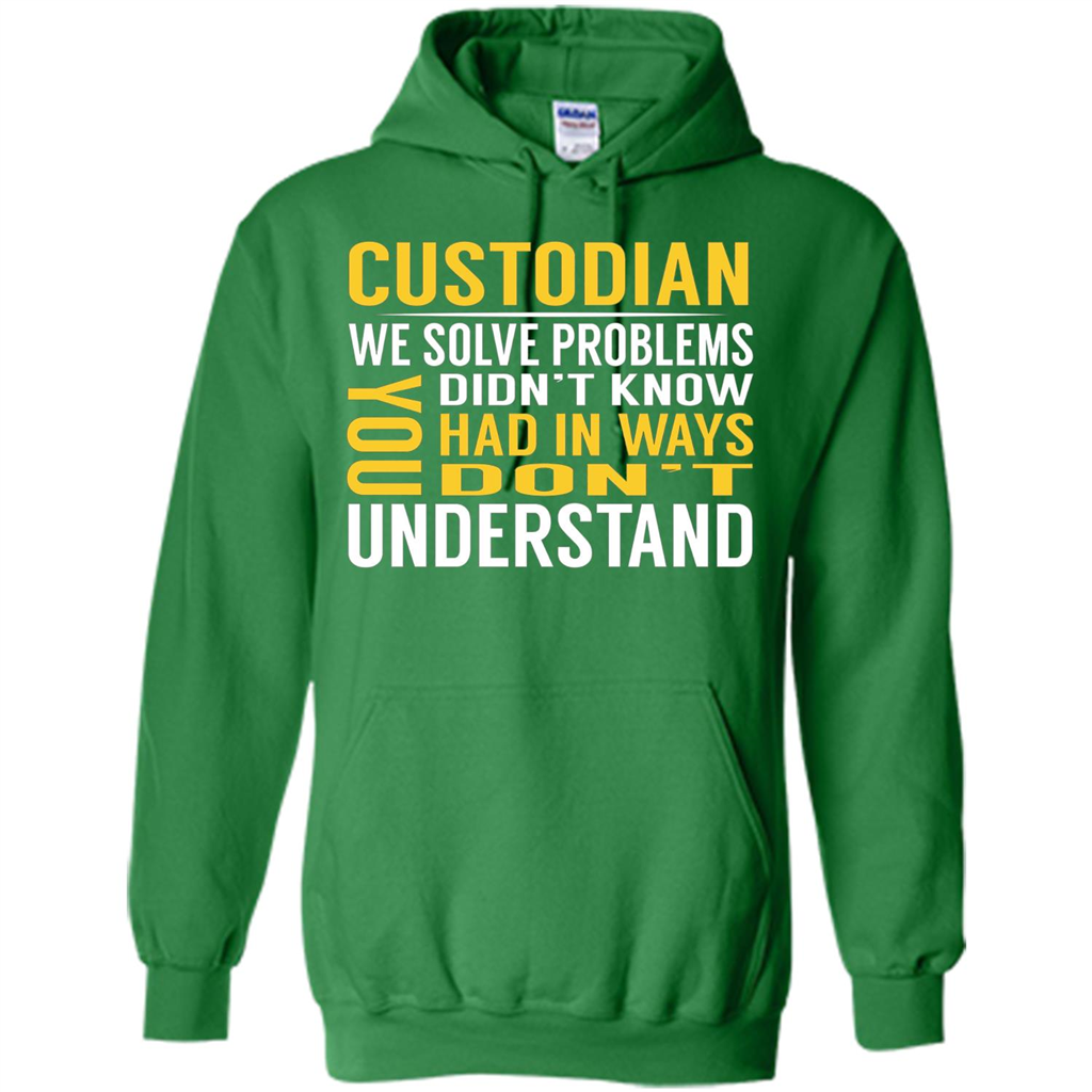 Custodian Solve Problems T-shirt Irish Green