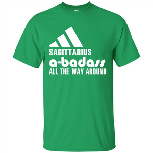 Sagittarius A-Badass All The Way Around T-shirt
