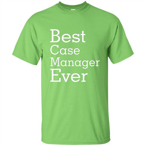 Best Case Manager Ever-Christmas Gift T-shirt