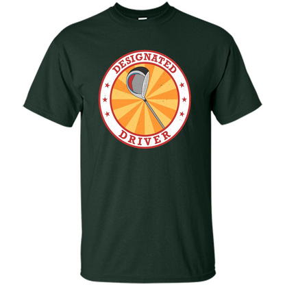 Golf T-shirt Designated Driver Funny Golf T-shirt Forest Green