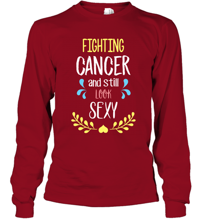 Fight Cancer And Still Look Sexy Shirt Long Sleeve T-Shirt Long Sleeve T-Shirt Cardinal Red