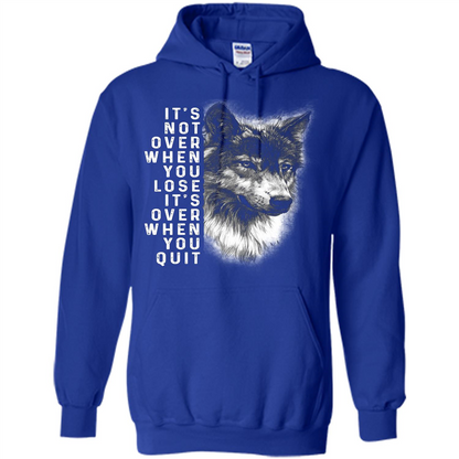Motivational T-shirt It's Not Over When You Lose It's Over When You Quit T-shirt Royal