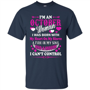 I'm An October Woman T-Shirt I Was Born With My Heart On My Sleeve