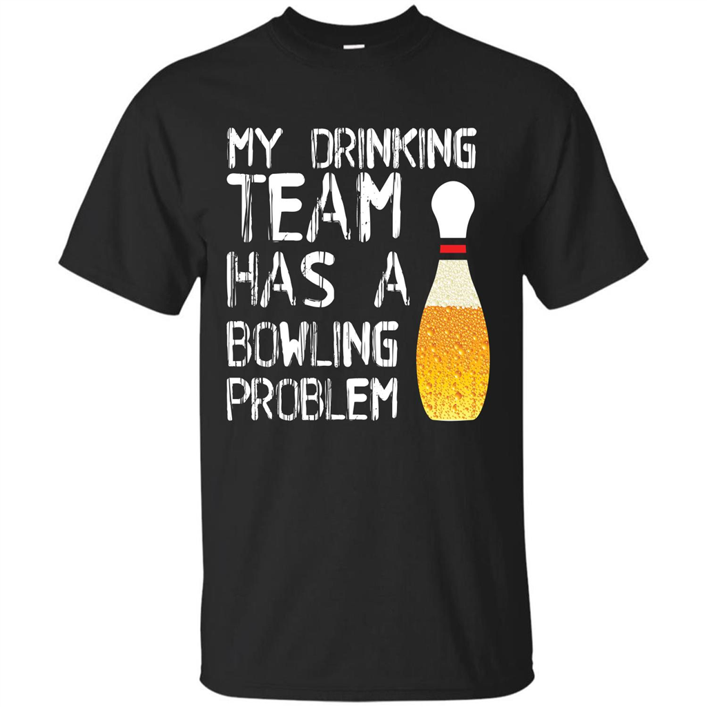 Beer T-shirt My Drinking Team Has A Bowling Problem T-shirt Black