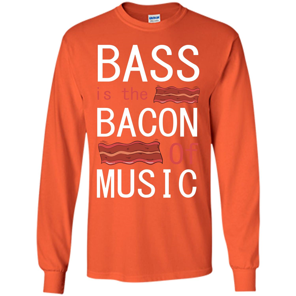 Bass Is The Bacon Of Music T-shirt Orange