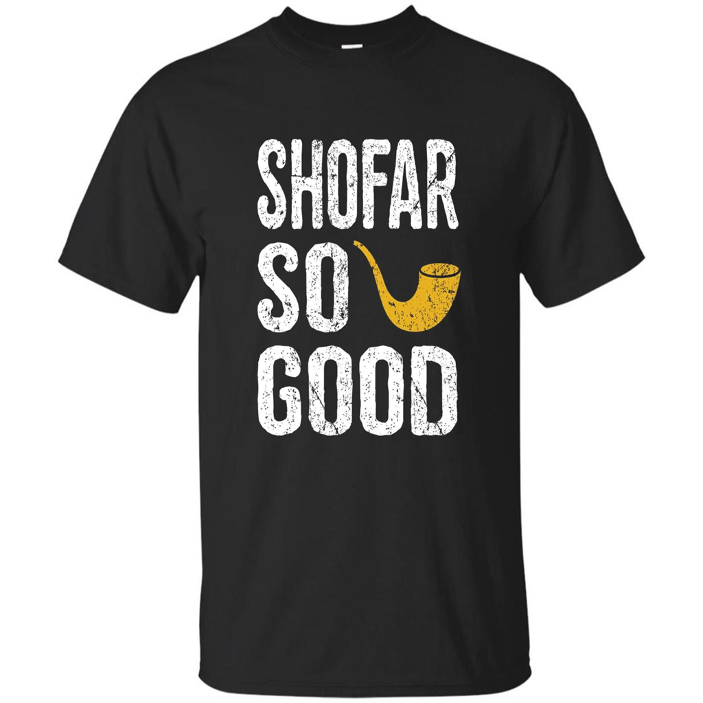 Rosh Hashanah T-Shirt Shofar So Good Funny Jewish T-shirt Black