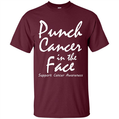 Support Cancer Awareness In The Face T-shirt Maroon