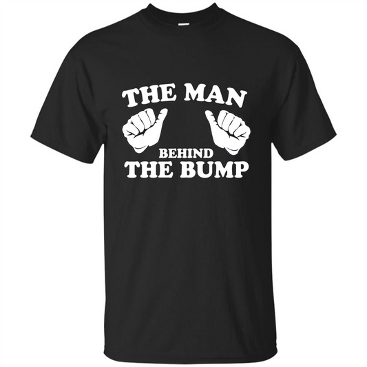 Funny New Dad T-shirt The Man Behind the Bump T-shirt Black
