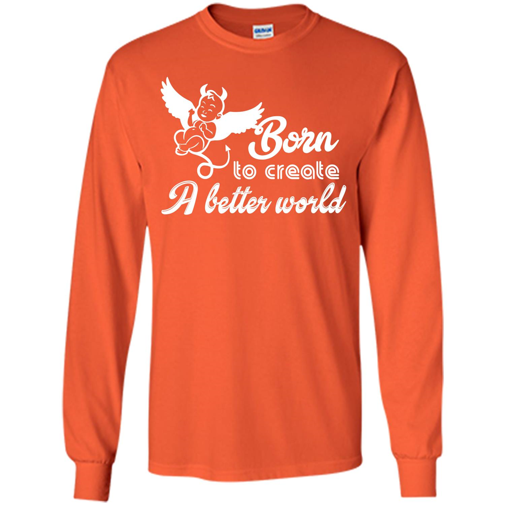 Baby T-shirt Born To Create A better World T-shirt Orange