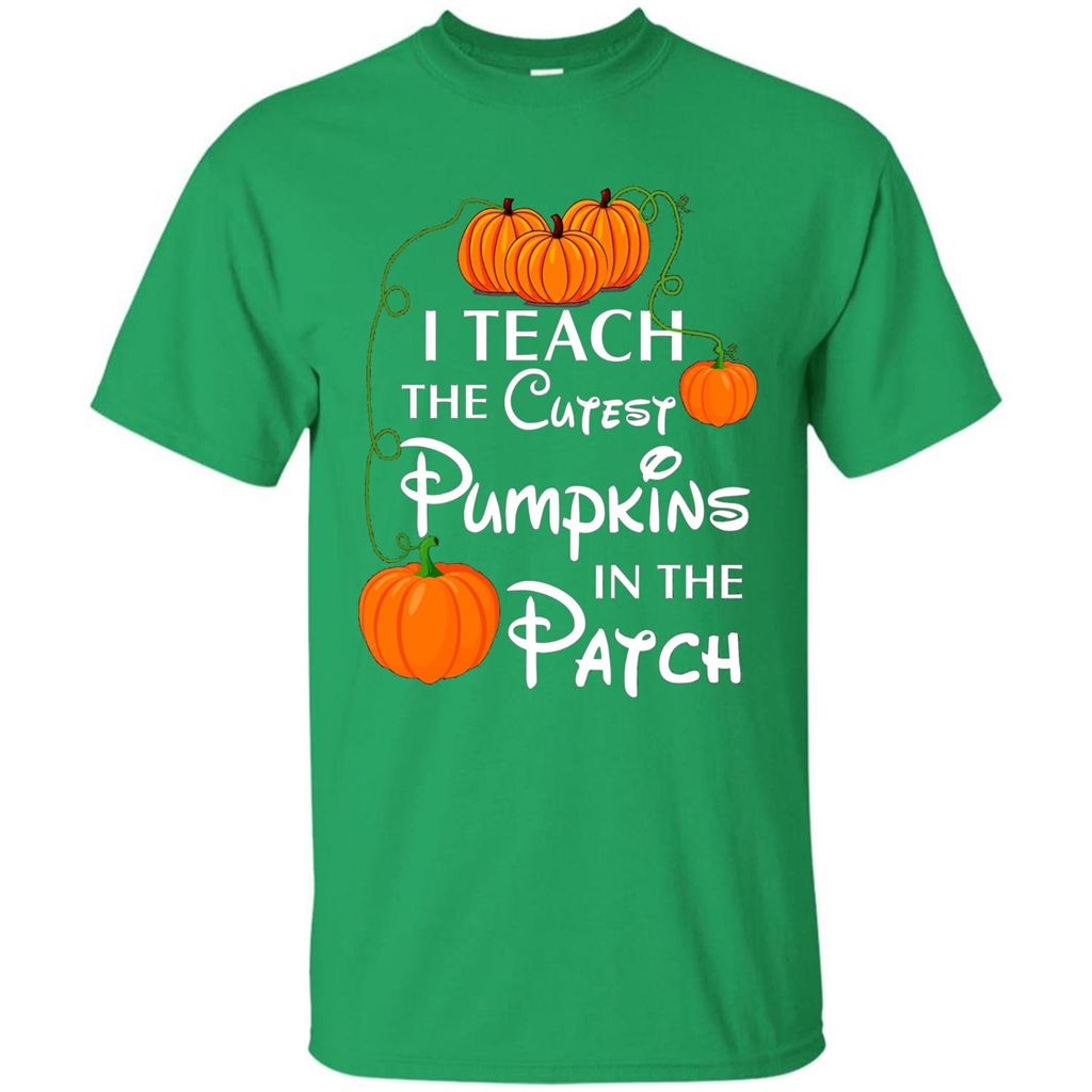 I Teach The Cutest Pumpkin In The Patch Funny T-Shirt Irish Green