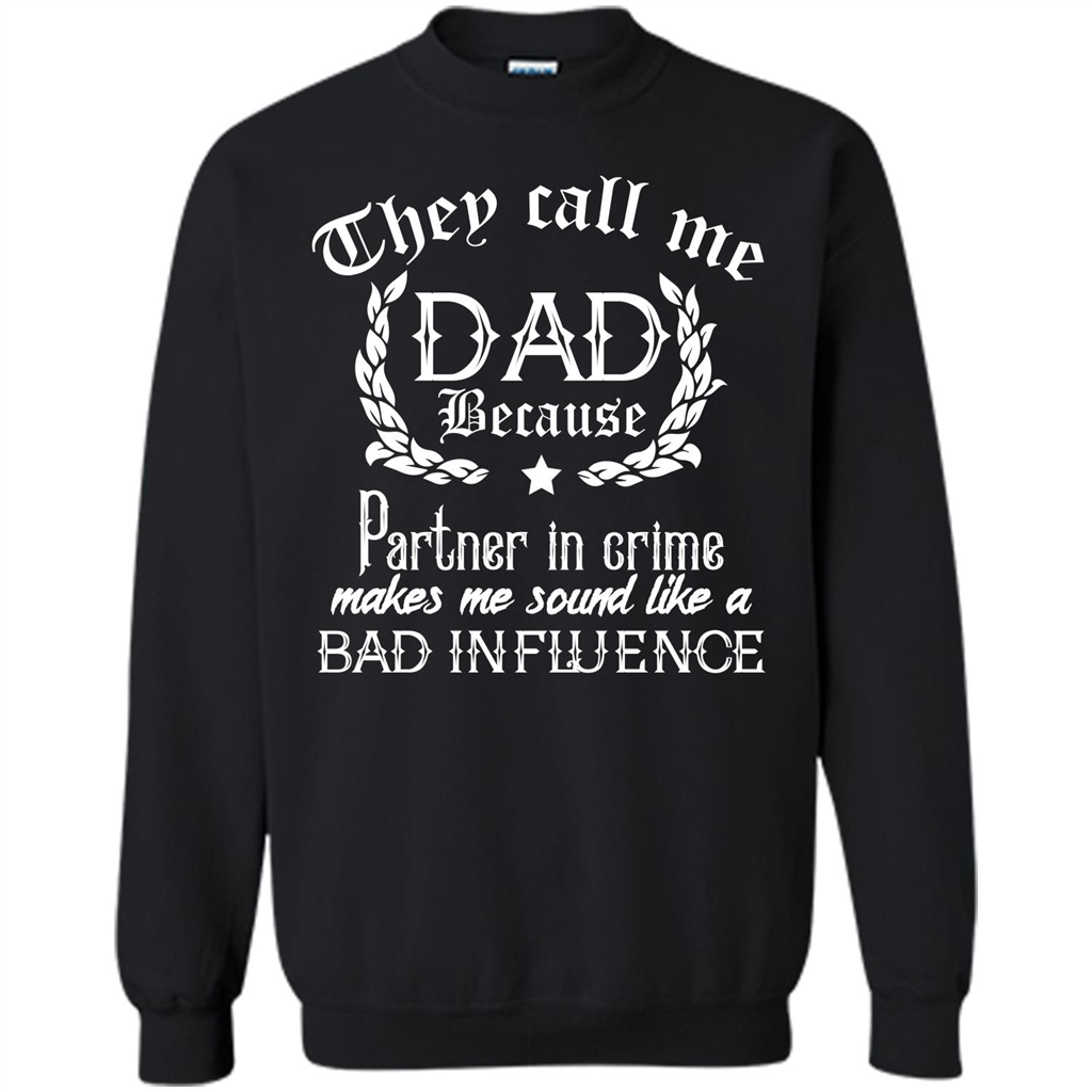 Daddy T-shirt They Call Me Dad Because Partner In Crime T-shirt Black