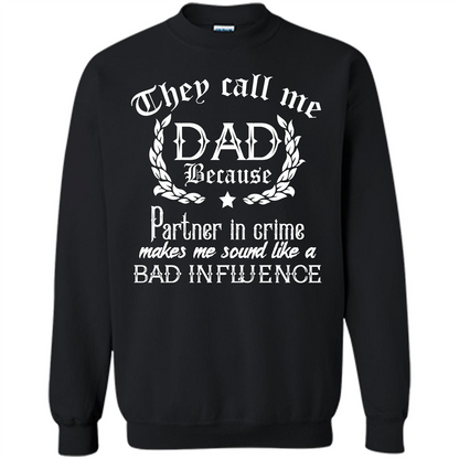 Daddy T-shirt They Call Me Dad Because Partner In Crime T-shirt Black